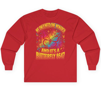 WE ONLY NEED ONE Monarch AND IT'S a Butterfly 8647 Long Sleeve Tee - product mockup - Red