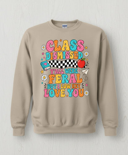 Class Dismissed Y'all Were Feral but I Low Key Love You Sweatshirt - product mockup - Sand