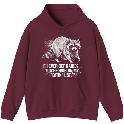 If I Ever Get Rabies You're High on My Bitin' List raccoon Hoodie Maroon product mockup