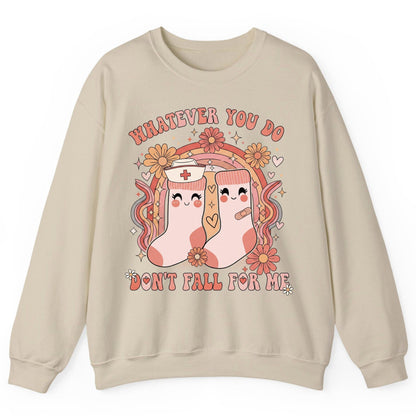 Whatever You Do Don't Fall for Me nurse Sweatshirt Sand product mockup