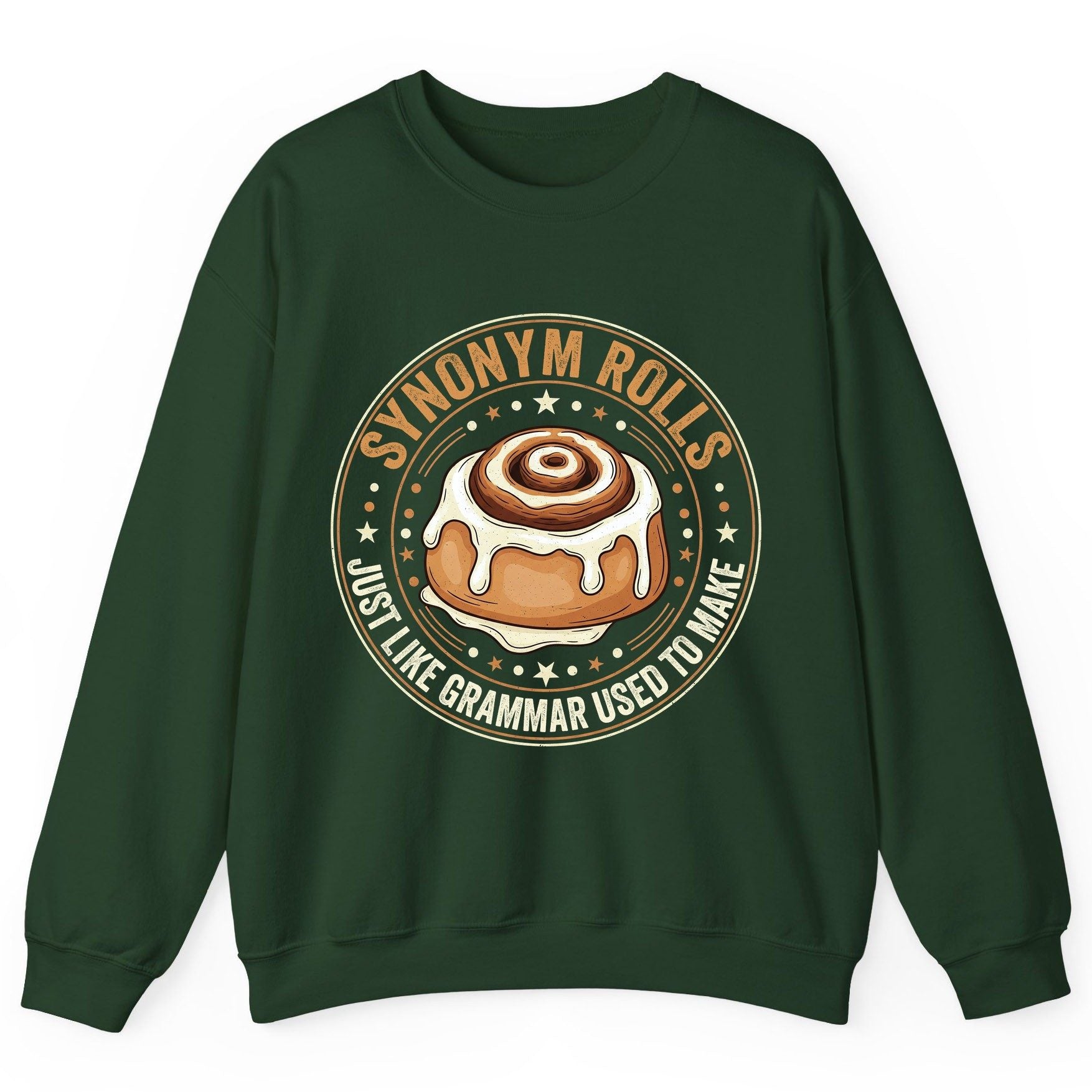 Synonym Rolls Just Like Grammar Used to Make grammar puns Sweatshirt Forest Green product mockup
