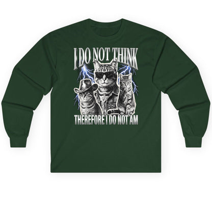I Do Not Think Therefore I Do Not Am cats Long Sleeve Tee Forest Green product mockup