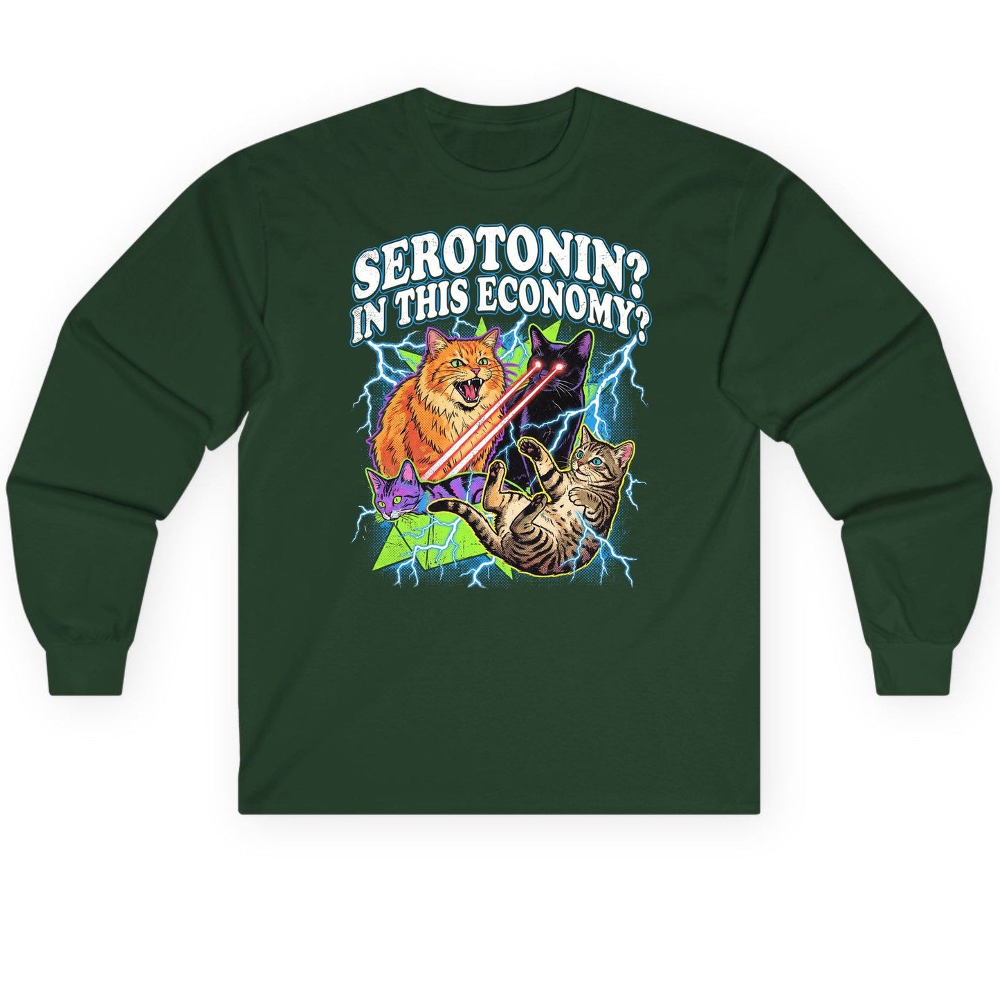 Serotonin in This Economy? cats Long Sleeve Tee Forest Green product mockup