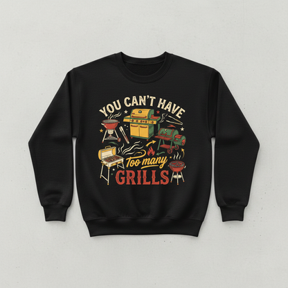 You Can't Have Too Many Grills BBQ Design Sweatshirt - Black