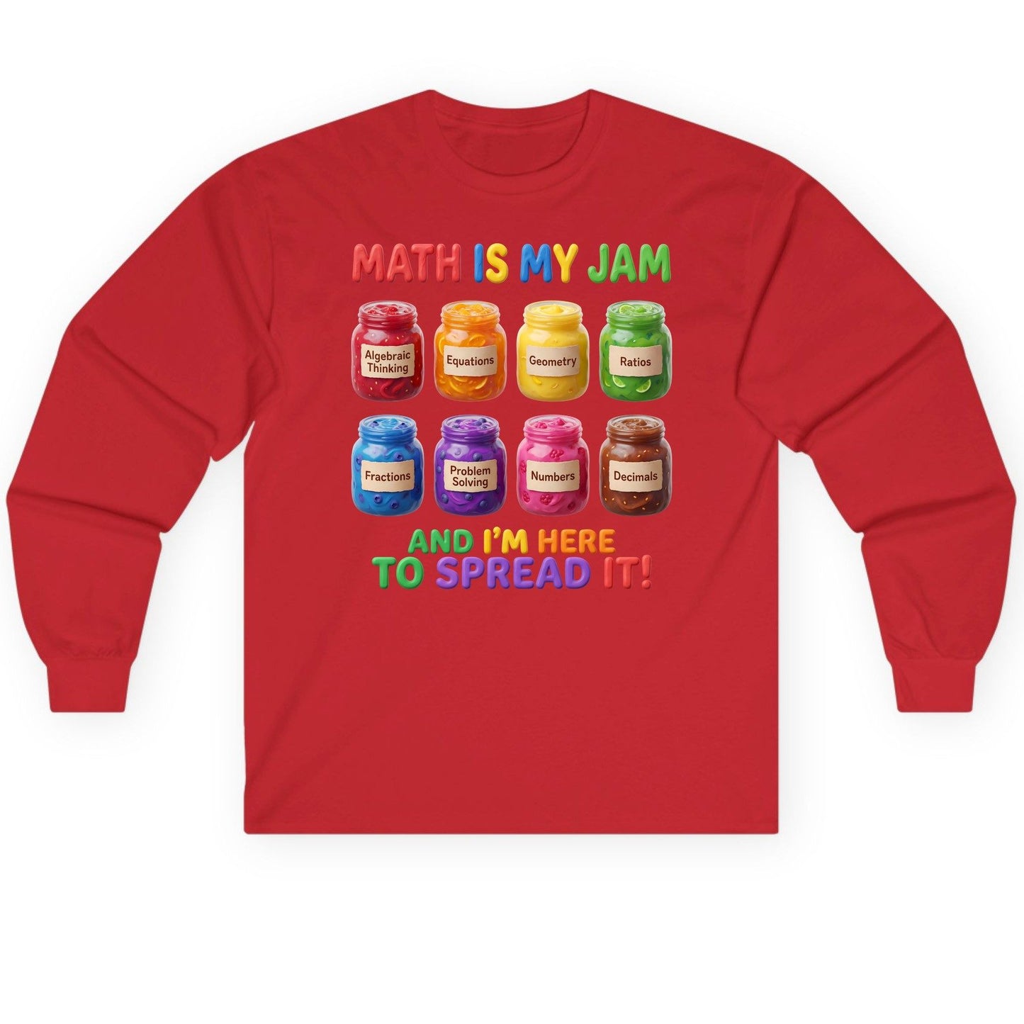 Math Is My Jam and I'm Here to Spread It! mathematics Long Sleeve Tee Red product mockup