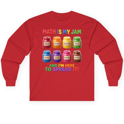 Math Is My Jam and I'm Here to Spread It! mathematics Long Sleeve Tee Red product mockup