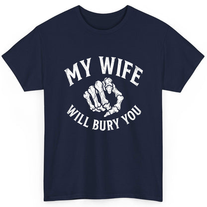 My Wife Will Bury You skeletal hand T-Shirt Navy product mockup