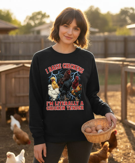 I Raise Chickens I'm Literally a Chicken Tender chickens Sweatshirt Black lifestyle mockup