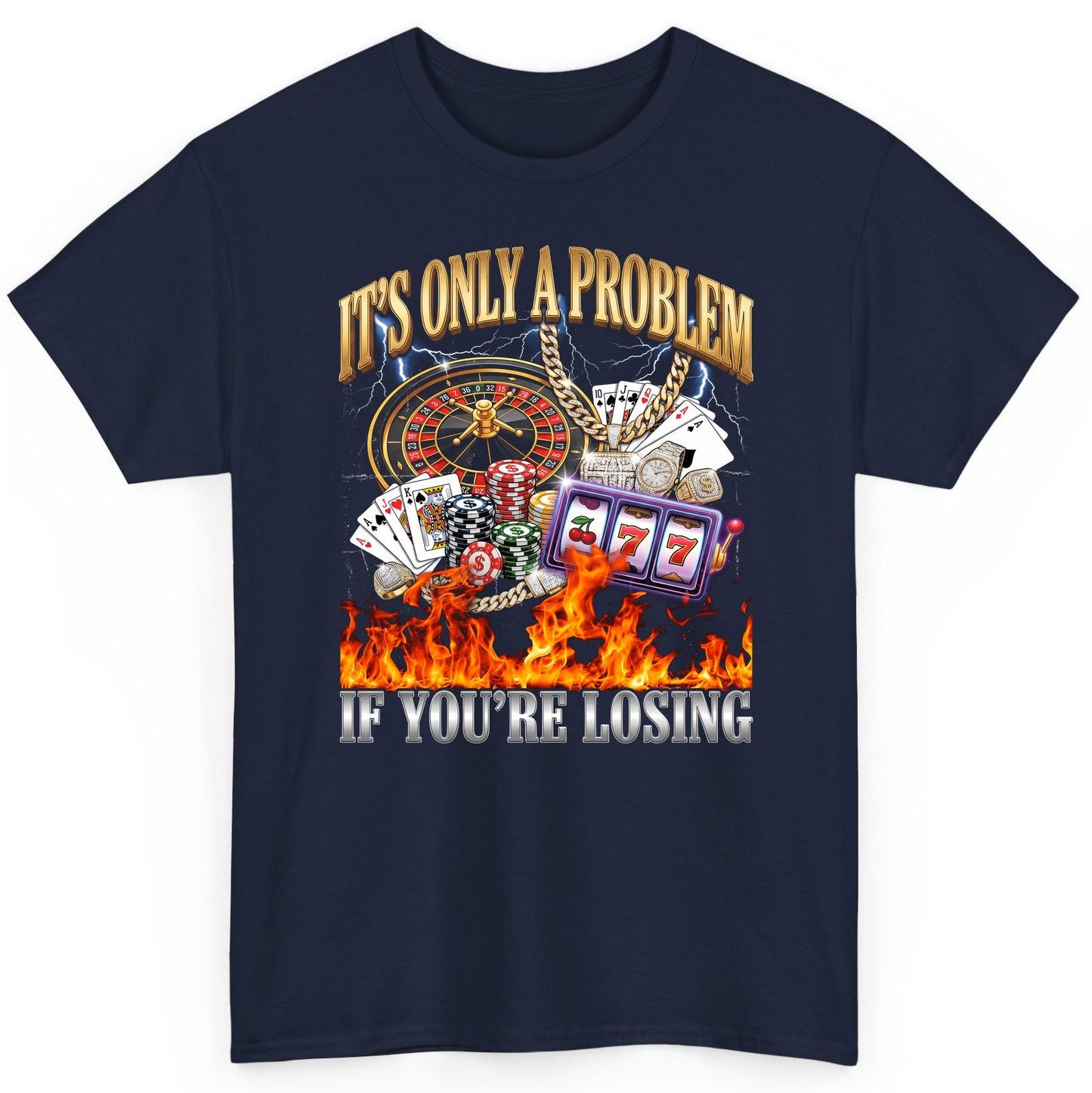 It's Only a Problem If You're Losing gambling T-Shirt Navy product mockup