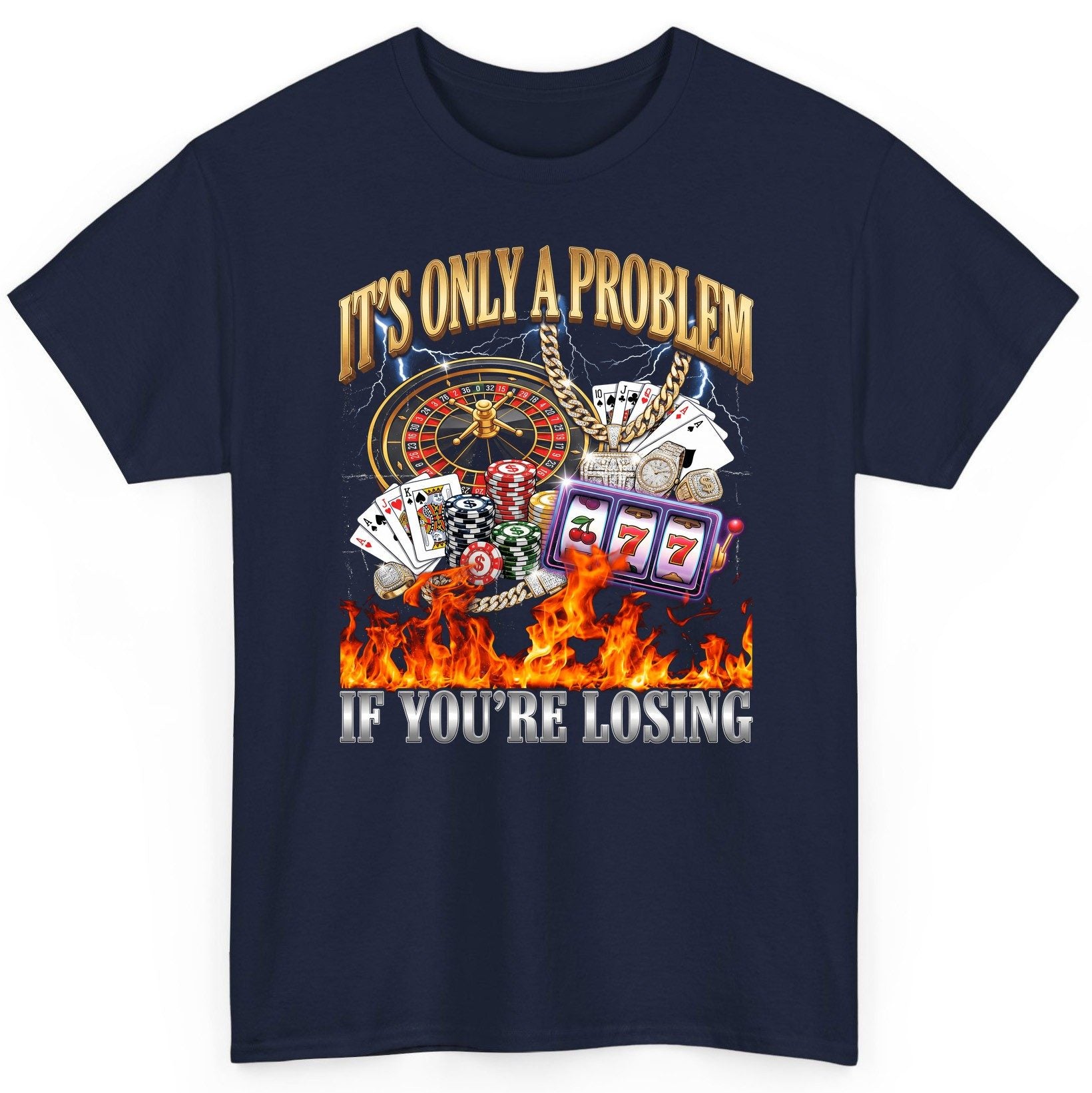 It's Only a Problem If You're Losing gambling T-Shirt Navy product mockup