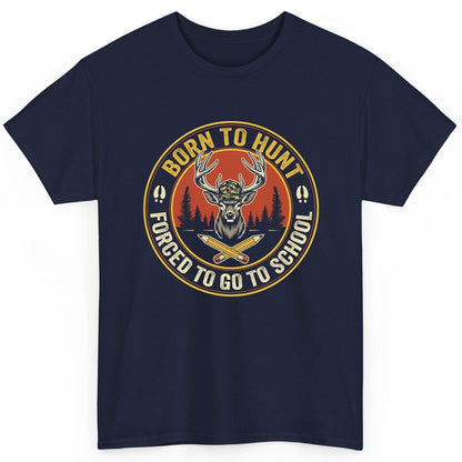 Born to Hunt Forced to Go to School hunting T-Shirt Navy product mockup