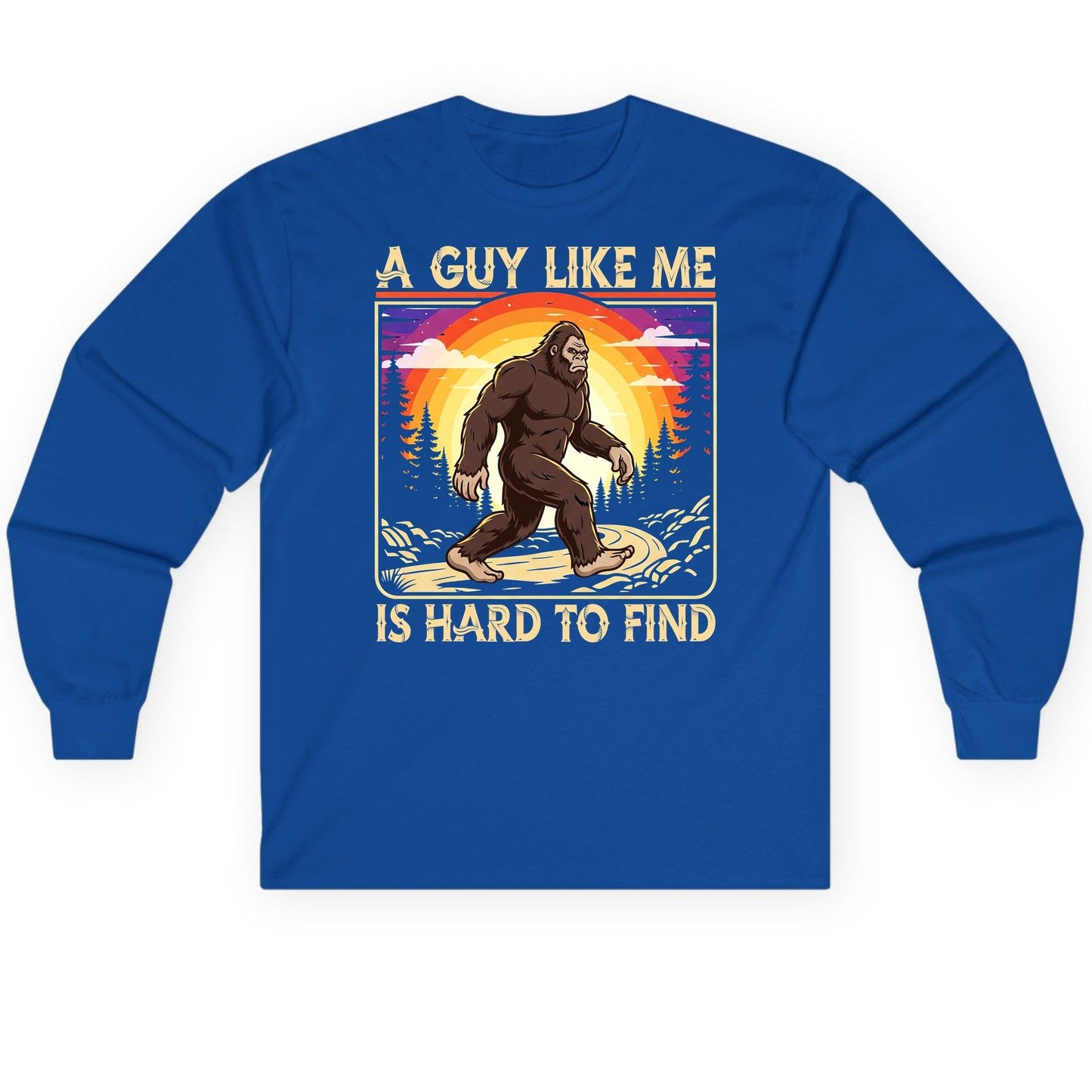 A Guy Like Me Is Hard to Find bigfoot Long Sleeve Tee Royal product mockup