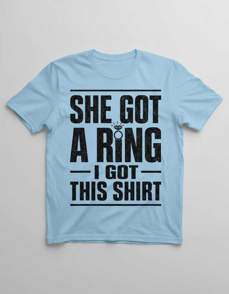 She Got a Ring I Got This Shirt Funny Bachelorette Party T-Shirt - product mockup - Light Blue
