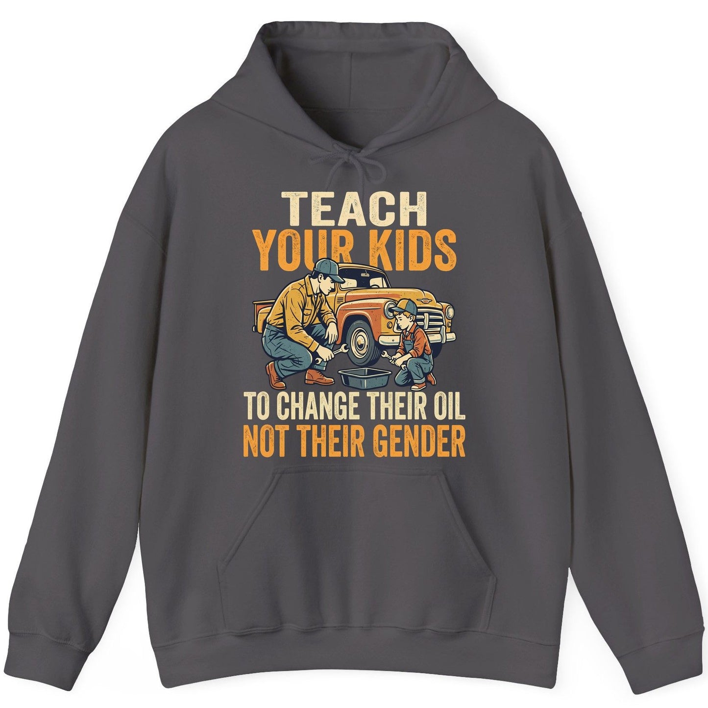 Teach Your Kids to Change Their Oil Not Their Gender father and son car repair Hoodie Charcoal product mockup