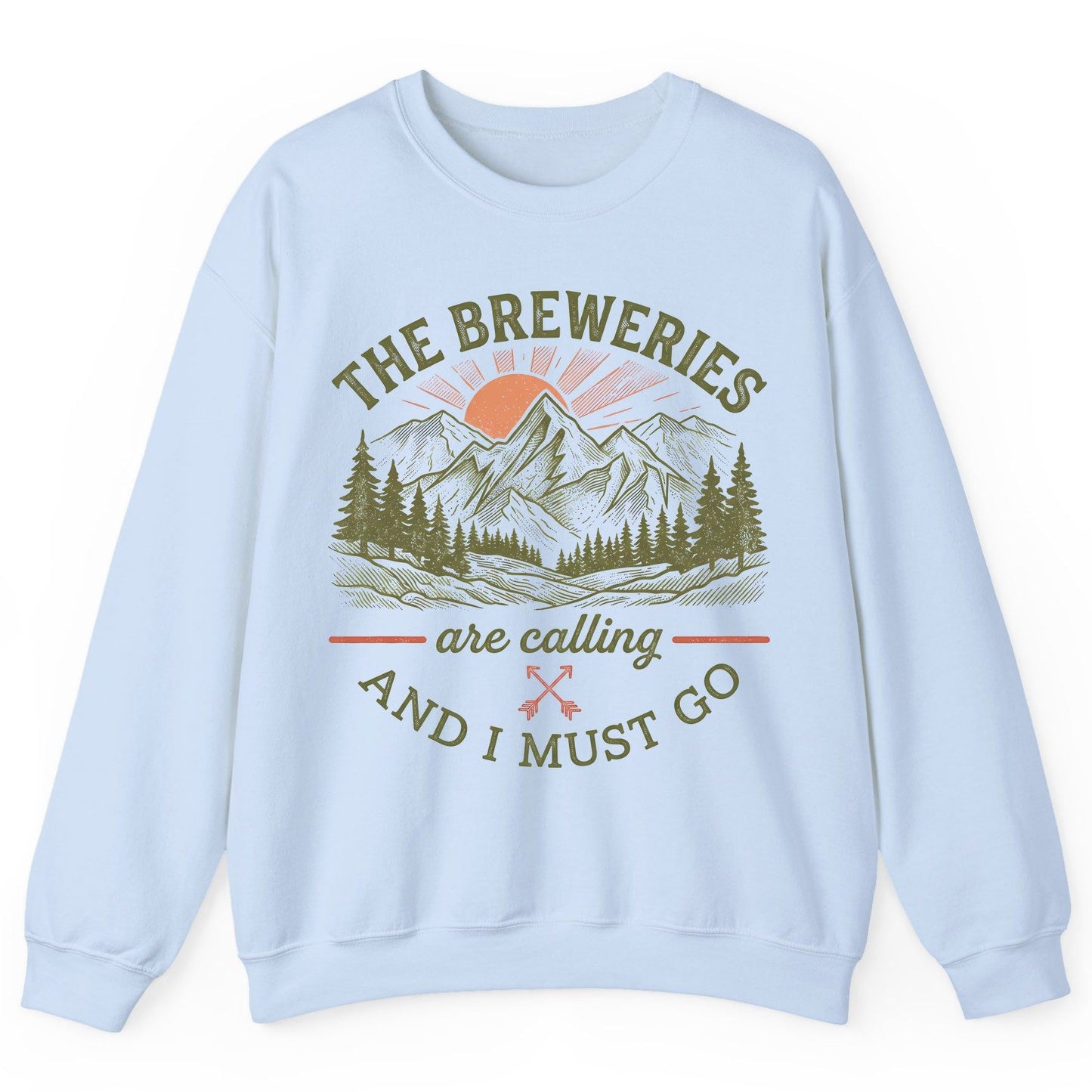 THE Breweries Are Calling AND I MUST GO Funny Craft Beer Sweatshirt - product mockup - Light Blue