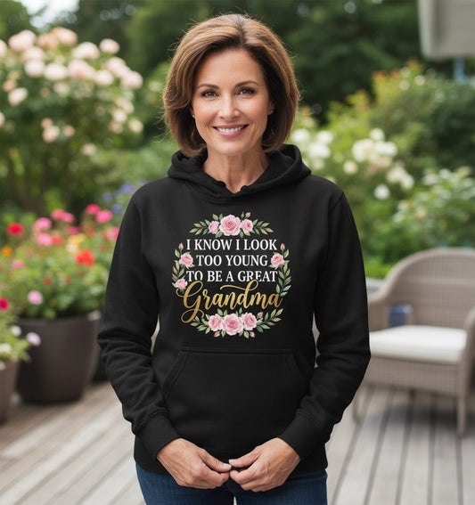 I KNOW I LOOK TOO YOUNG TO BE a GREAT Grandma Hoodie - lifestyle model mockup - Black