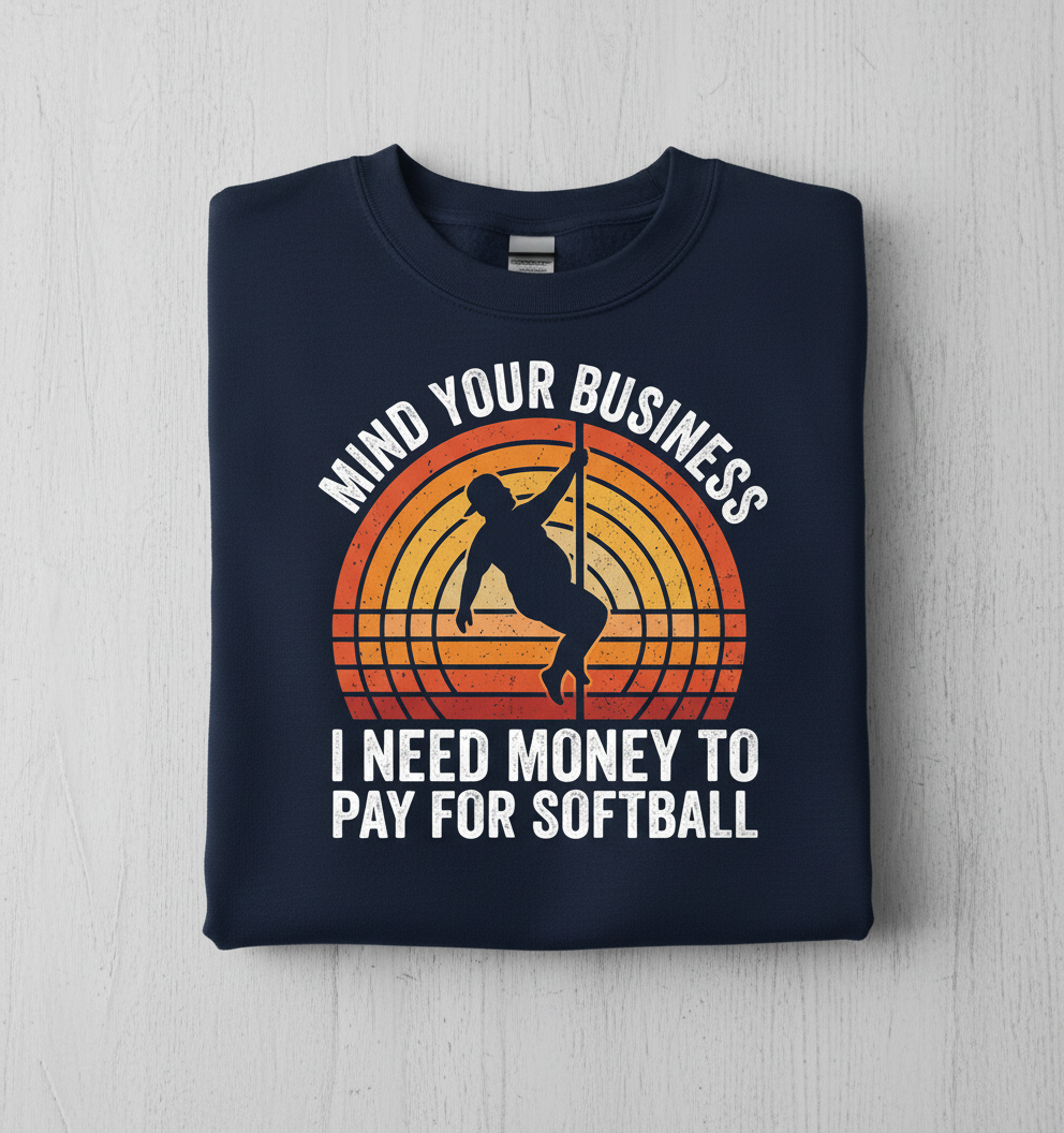 Mind Your Business Funny Softball Pole Dancer Design Sweatshirt - Navy