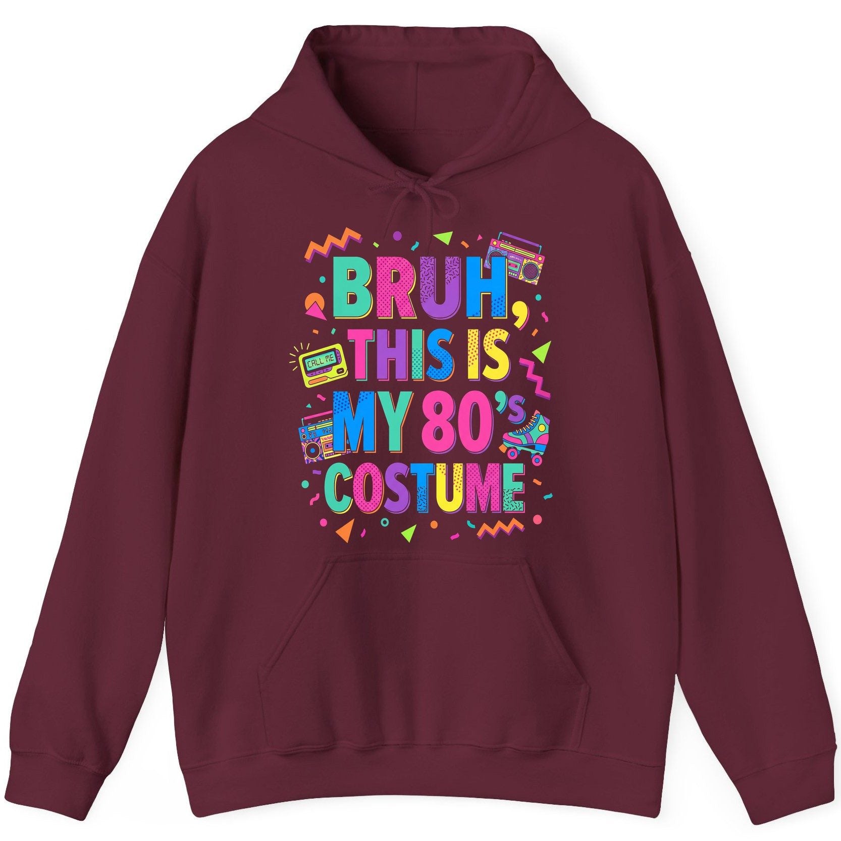 BRUH THIS IS MY 80's COSTUME 80s Retro Theme Hoodie Maroon product mockup