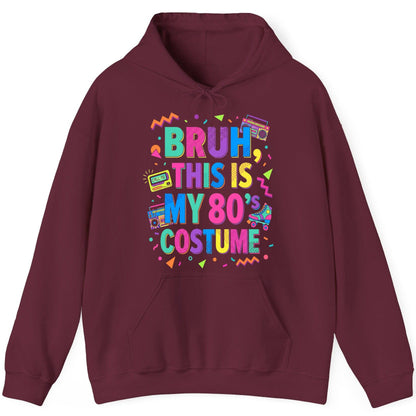 BRUH THIS IS MY 80's COSTUME 80s Retro Theme Hoodie Maroon product mockup