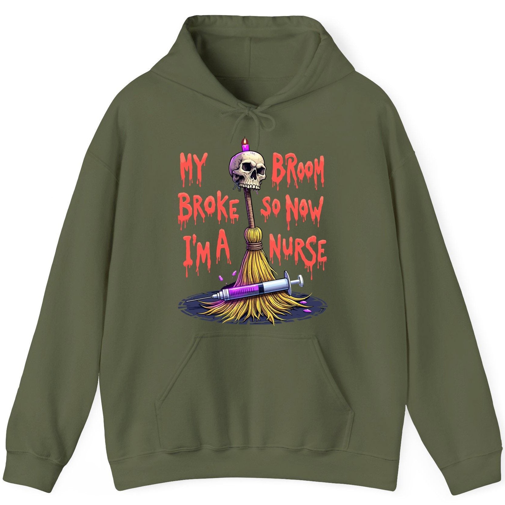 My Broom Broke So Now I'm a Nurse Halloween nurse Hoodie Military Green product mockup
