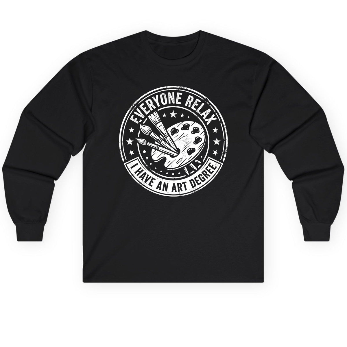Everyone Relax I Have an Art Degree artists Long Sleeve Tee Black product mockup