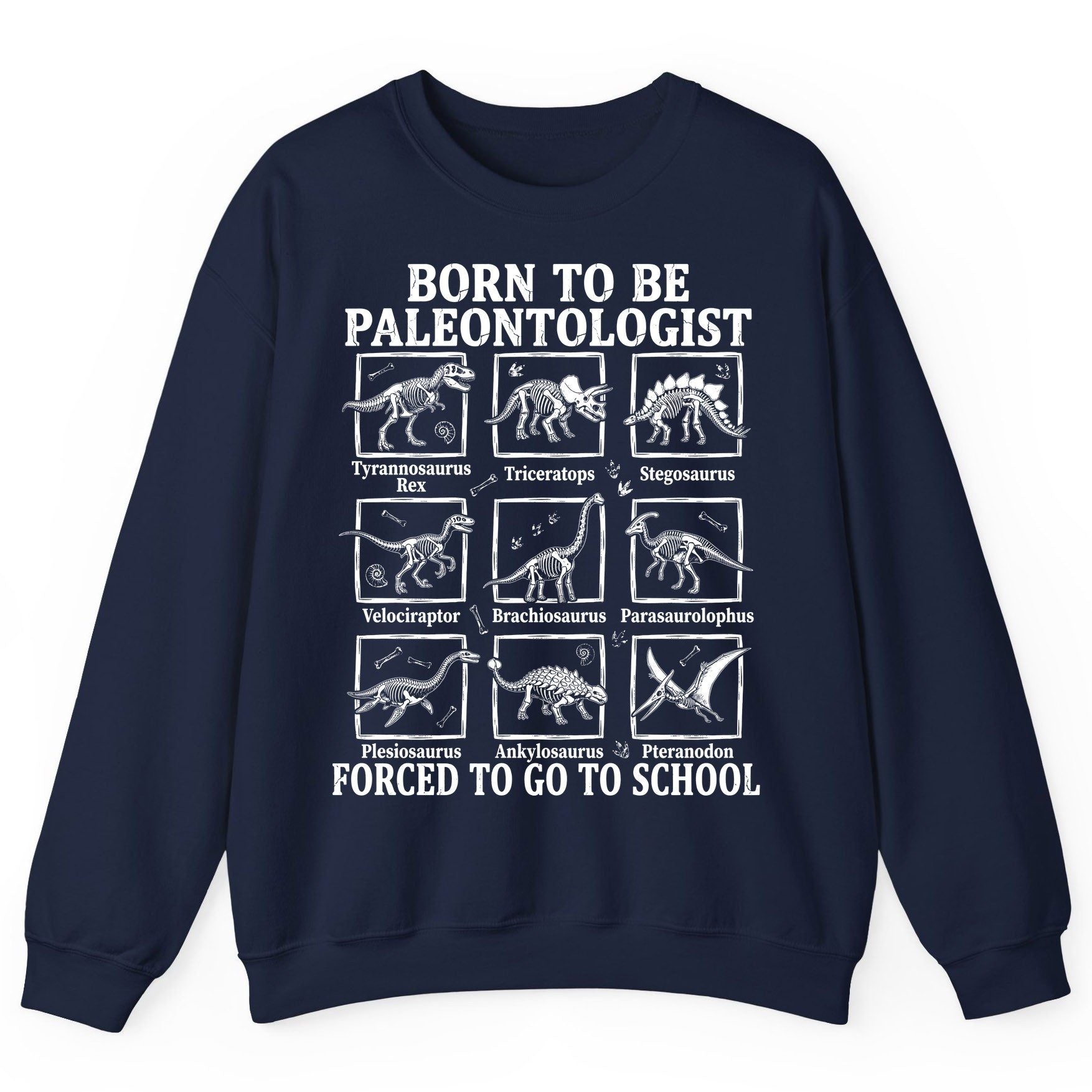 Born to Be Paleontologist Forced to Go to School dinosaurs Sweatshirt Navy product mockup
