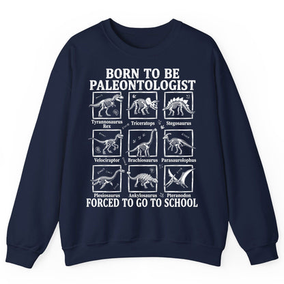 Born to Be Paleontologist Forced to Go to School dinosaurs Sweatshirt Navy product mockup