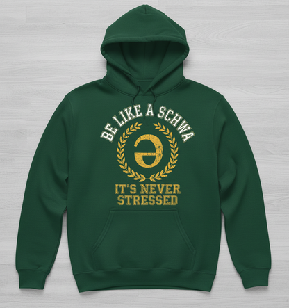 Be Like A Schwa Funny Linguistics Pun Design Hoodie - Forest Green