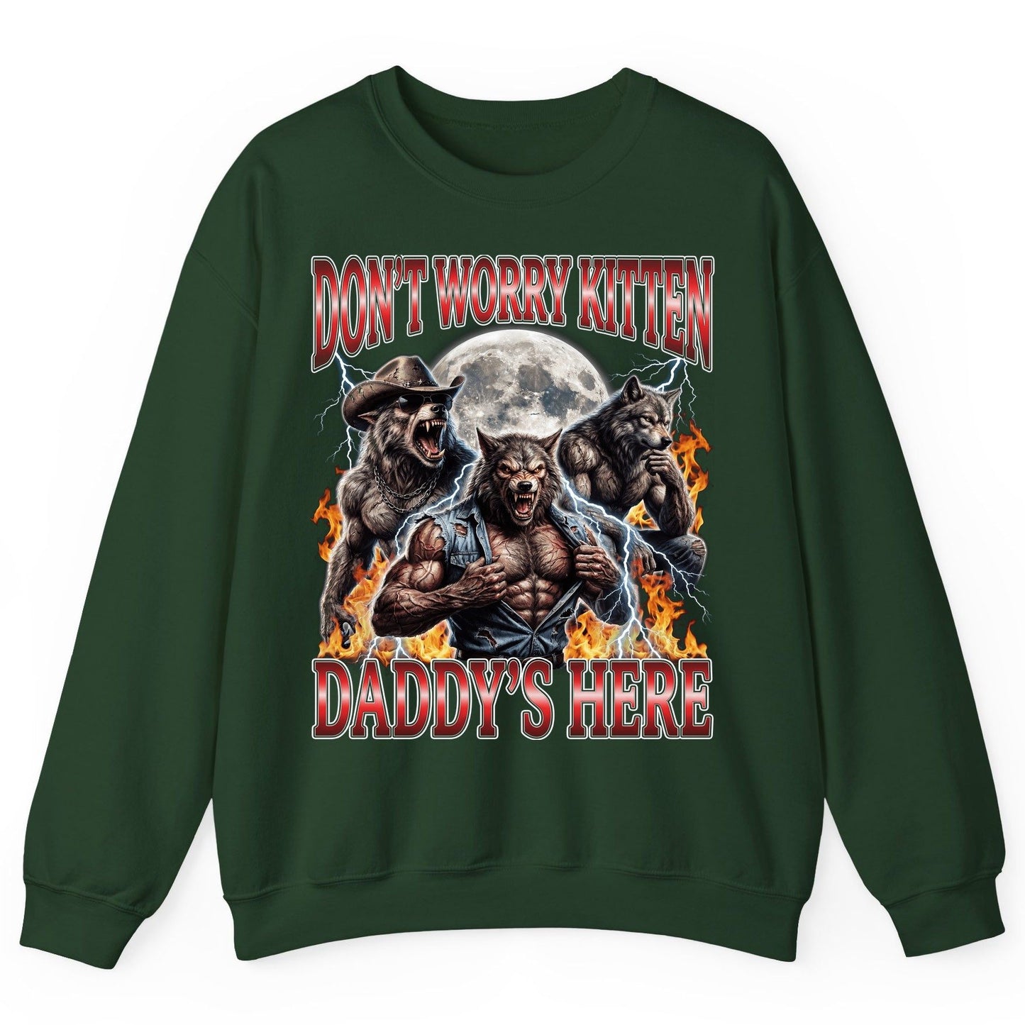 Don't Worry Kitten Daddy's Here werewolves Sweatshirt Forest Green product mockup