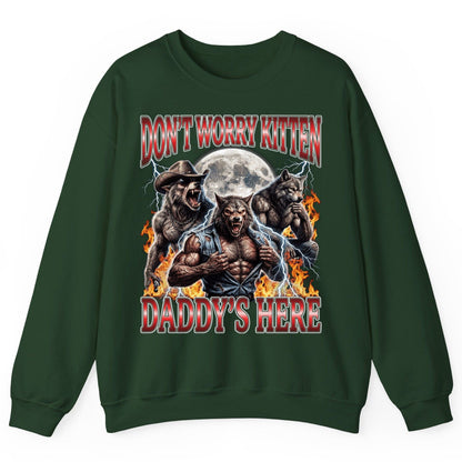 Don't Worry Kitten Daddy's Here werewolves Sweatshirt Forest Green product mockup