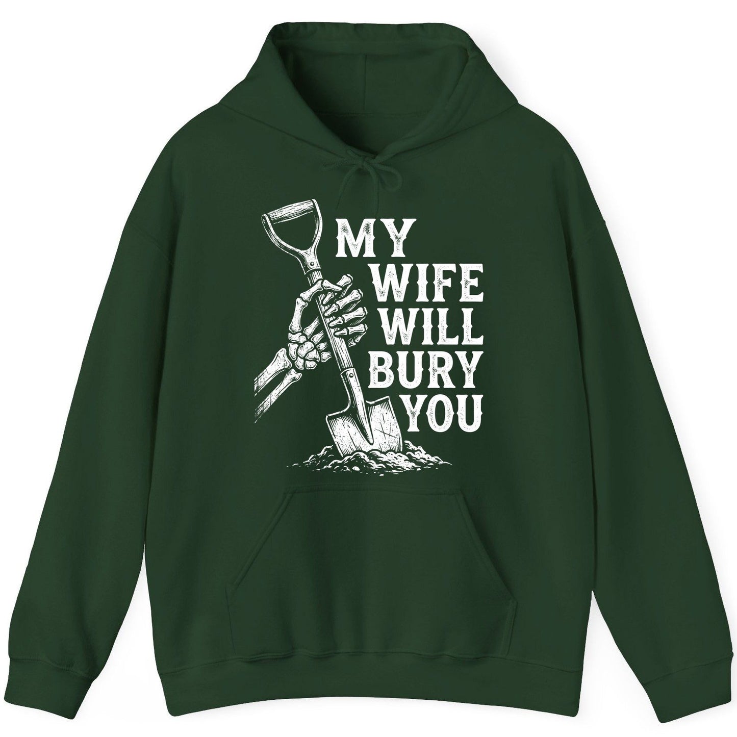 My Wife Will Bury You protective wife Hoodie Forest Green product mockup