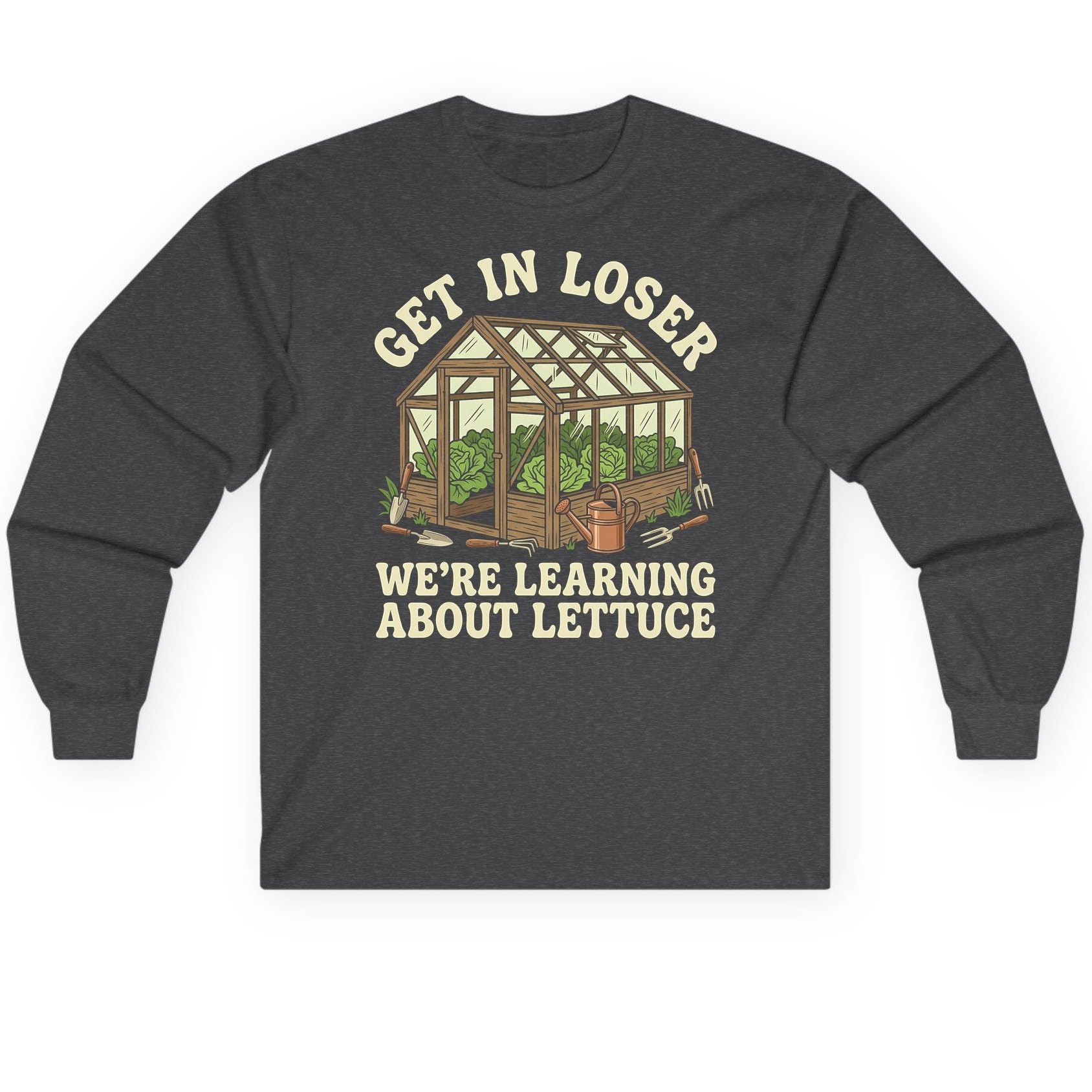 GET IN LOSER WE'RE Learning ABOUT Lettuce Long Sleeve Tee - product mockup - Dark Heather