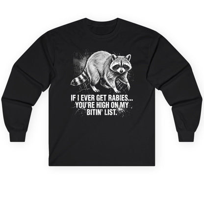 If I Ever Get Rabies You're High on My Bitin' List raccoon Long Sleeve Tee Black product mockup