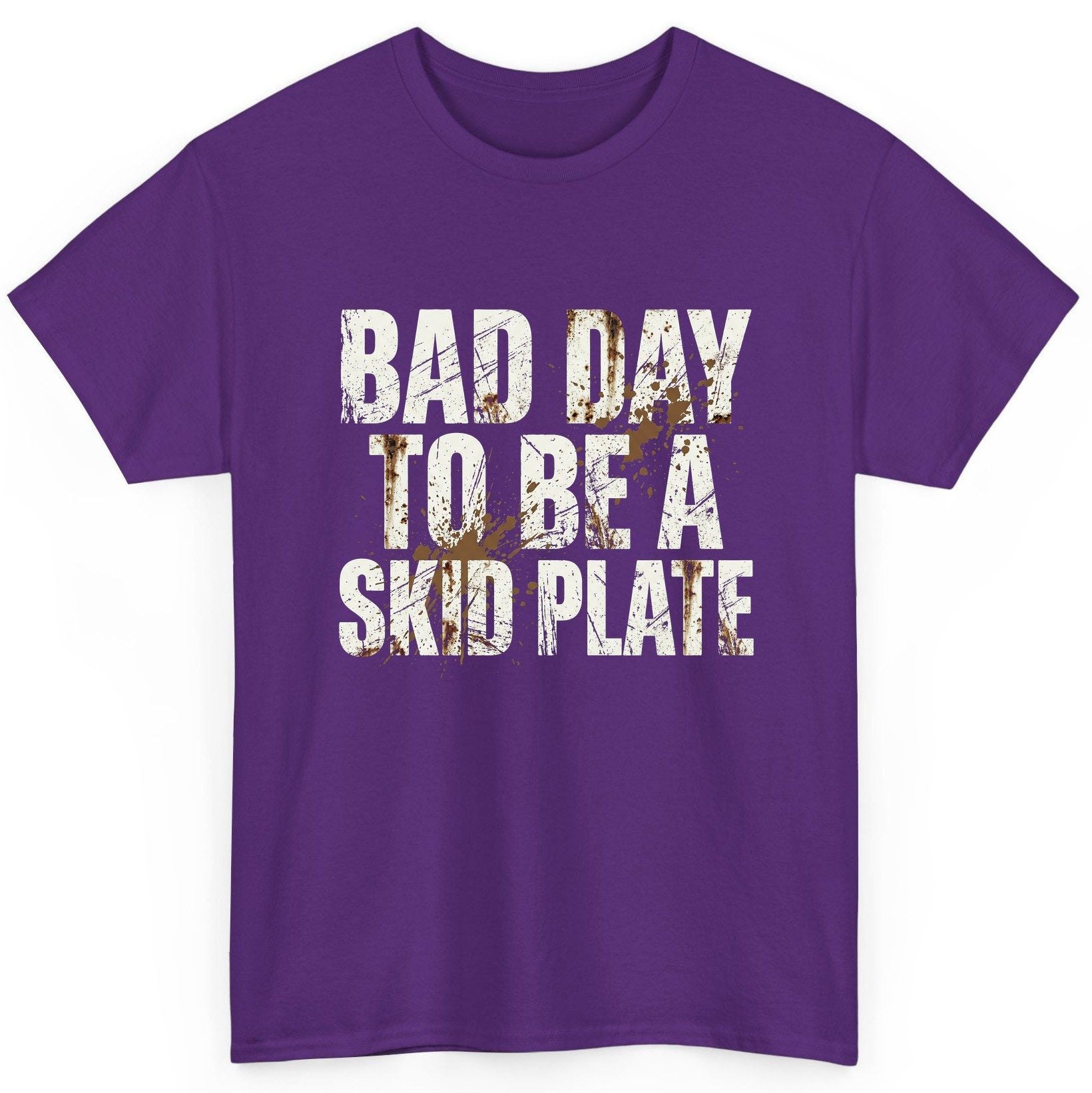 BAD DAY TO BE a SKID PLATE Funny Off-Roading T-Shirt - product mockup - Purple