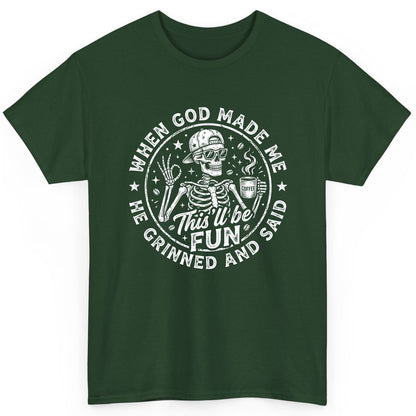 When God Made Me He Grinned and Said This'll Be FUN T-Shirt - product mockup - Forest Green