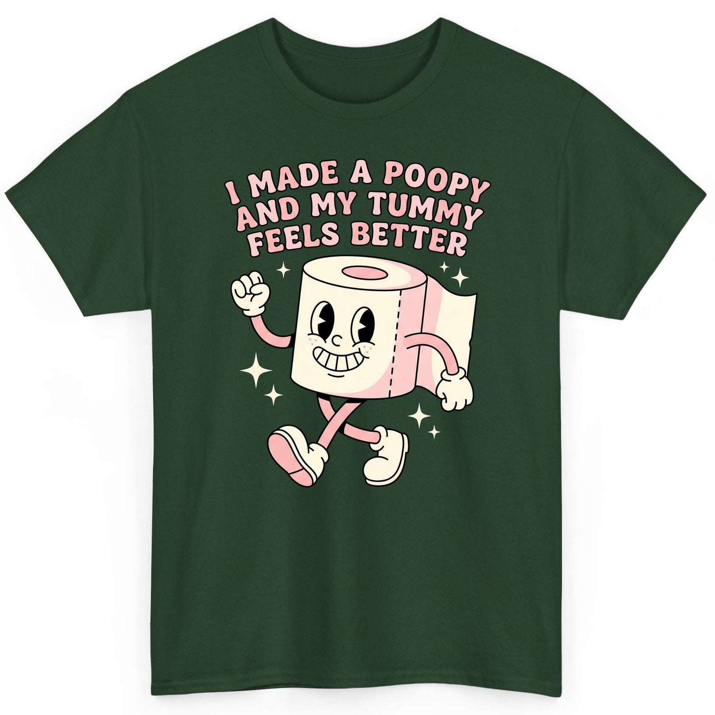 I Made a Poopy and My Tummy Feels Better funny toilet paper T-Shirt Forest Green product mockup