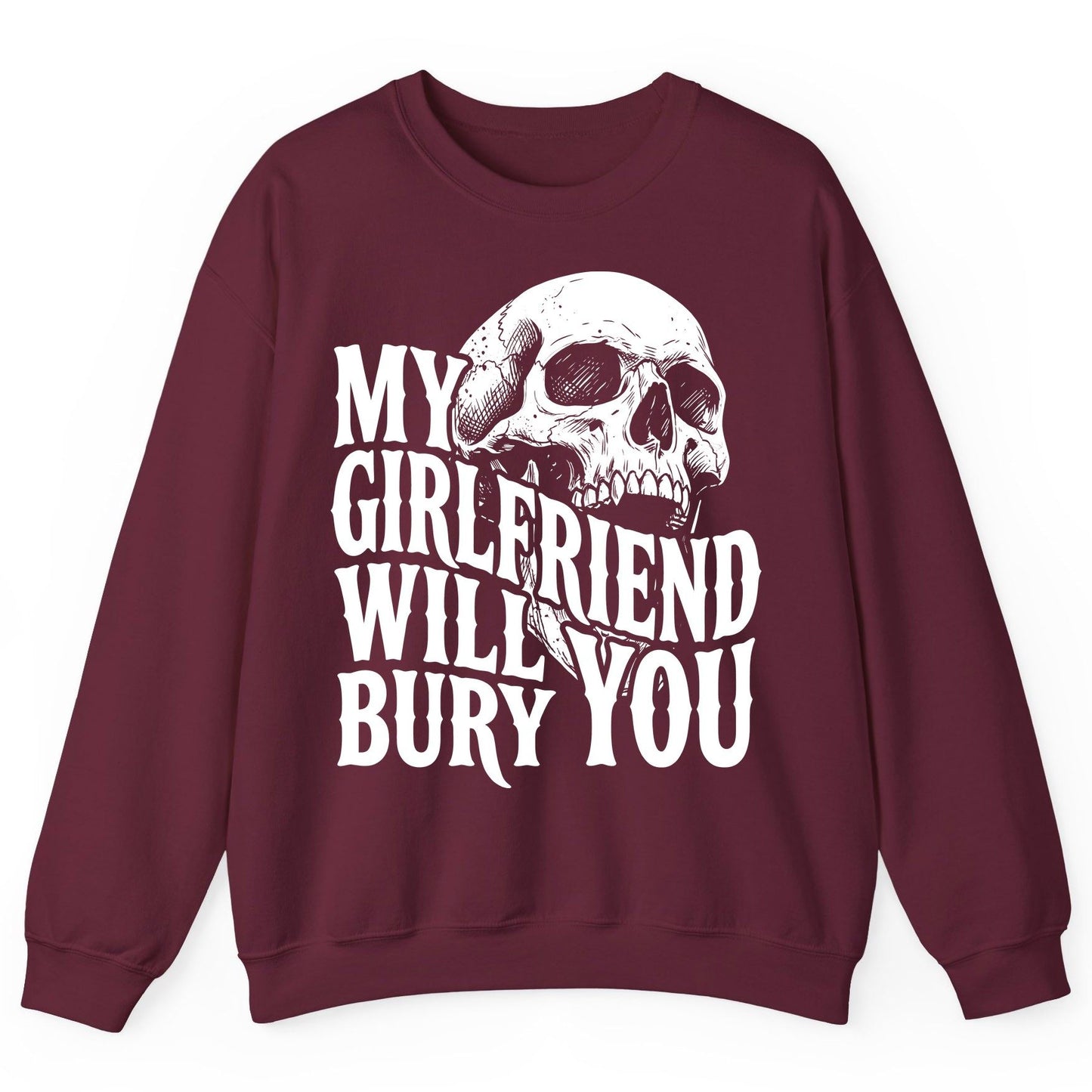 My Girlfriend Will Bury You skull Sweatshirt Maroon product mockup