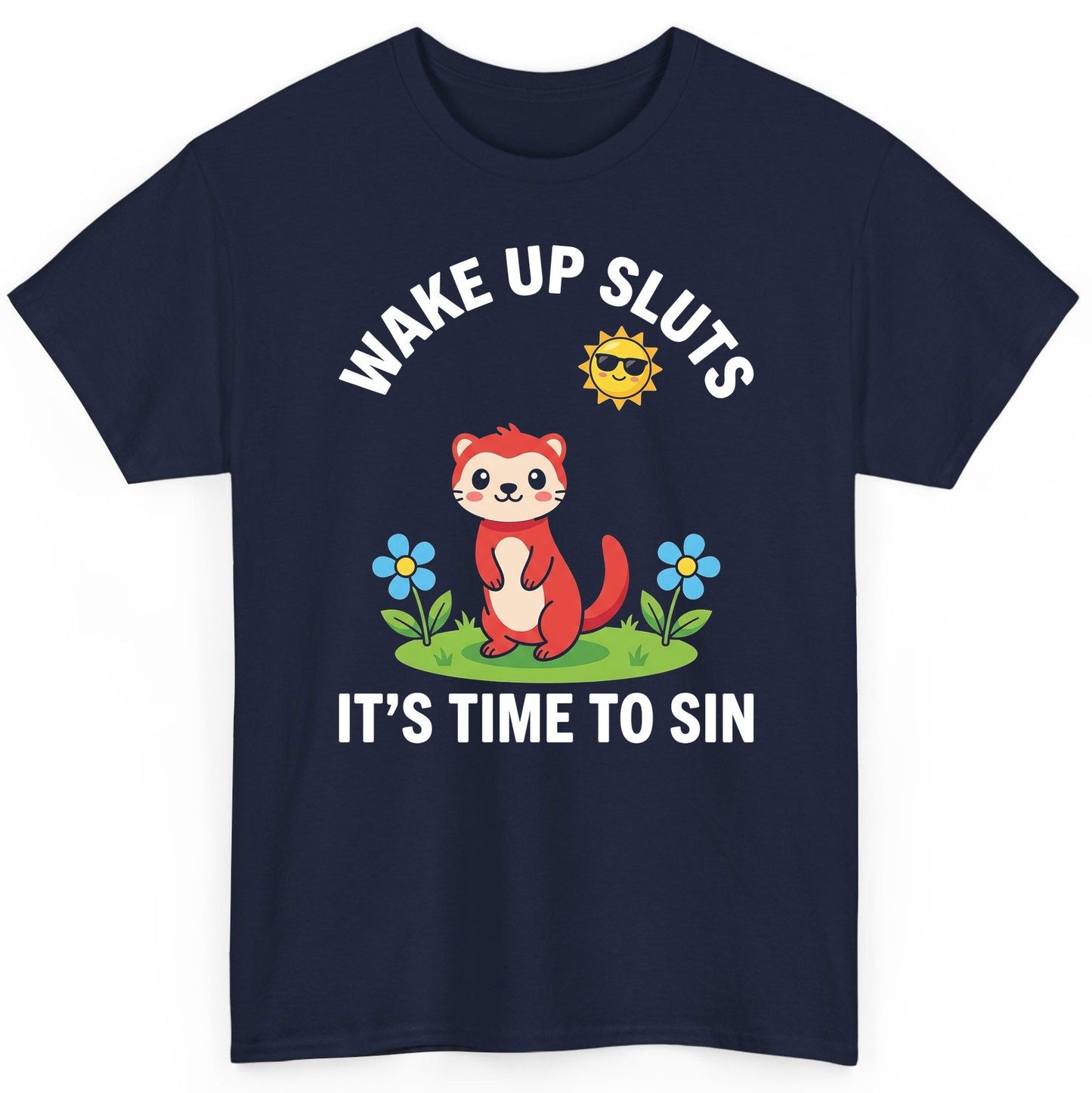 WAKE UP SLUTS IT'S TIME TO SIN Funny Ferret T-Shirt - product mockup - Navy
