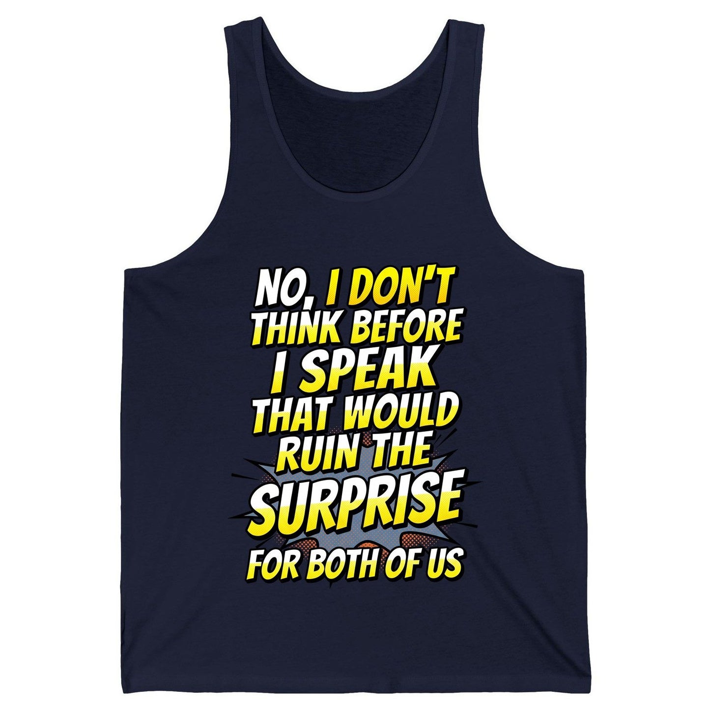 No, I Don't Think Before I Speak That Would Ruin the Surprise for Both of US sarcastic humor Tank Top Navy product mockup