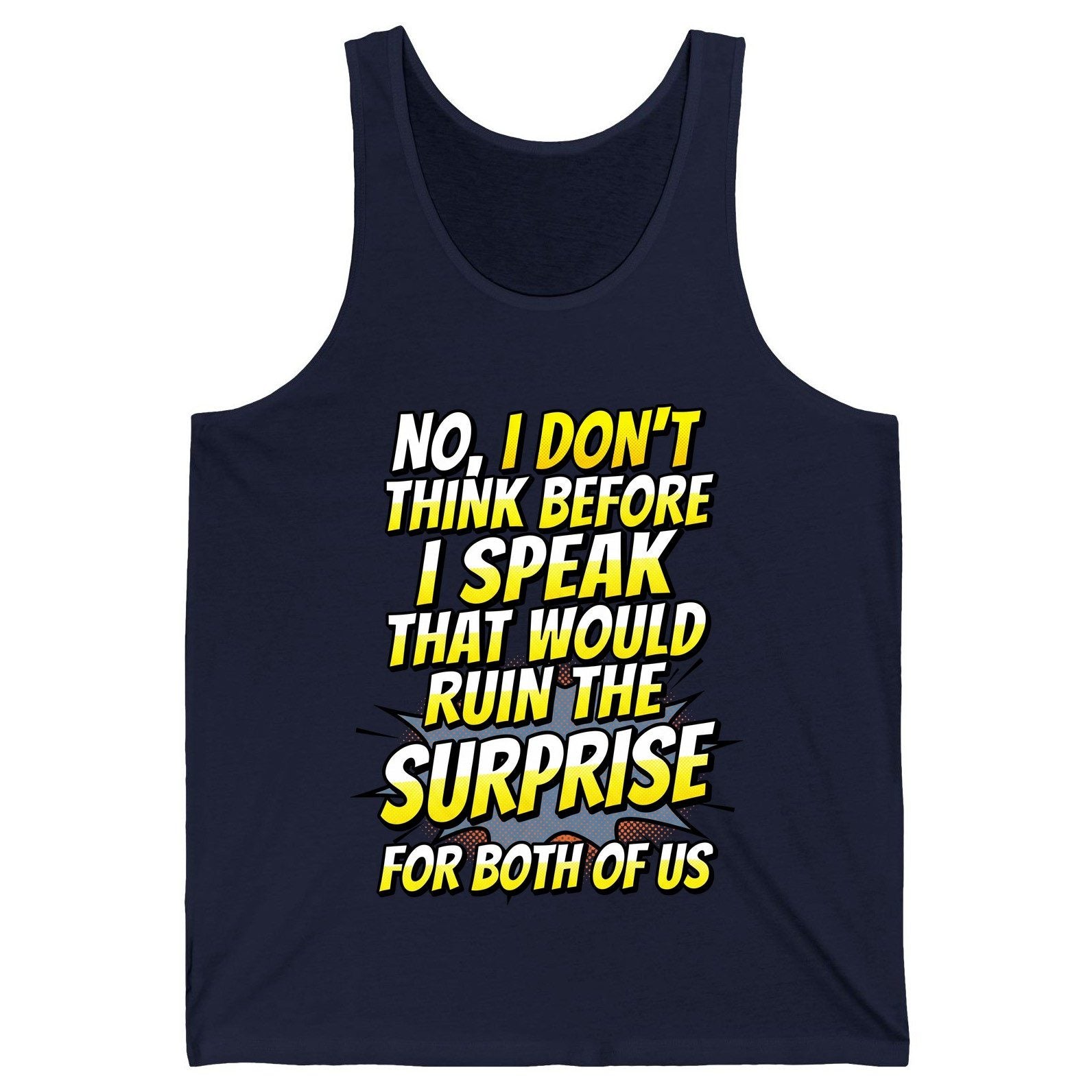 No, I Don't Think Before I Speak That Would Ruin the Surprise for Both of US sarcastic humor Tank Top Navy product mockup