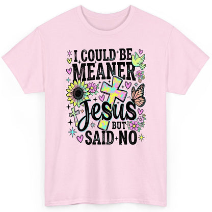 I Could Be Meaner but Jesus Said No Funny Christian T-Shirt - product mockup - Light Pink