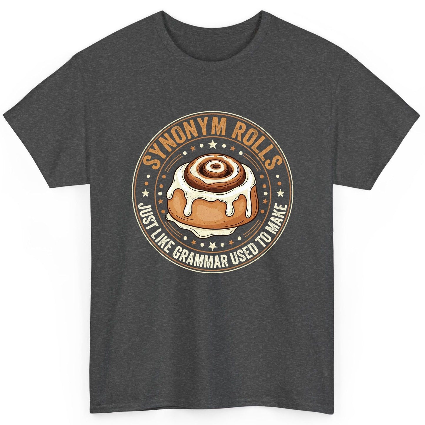 Synonym Rolls Just Like Grammar Used to Make grammar puns T-Shirt Dark Heather product mockup
