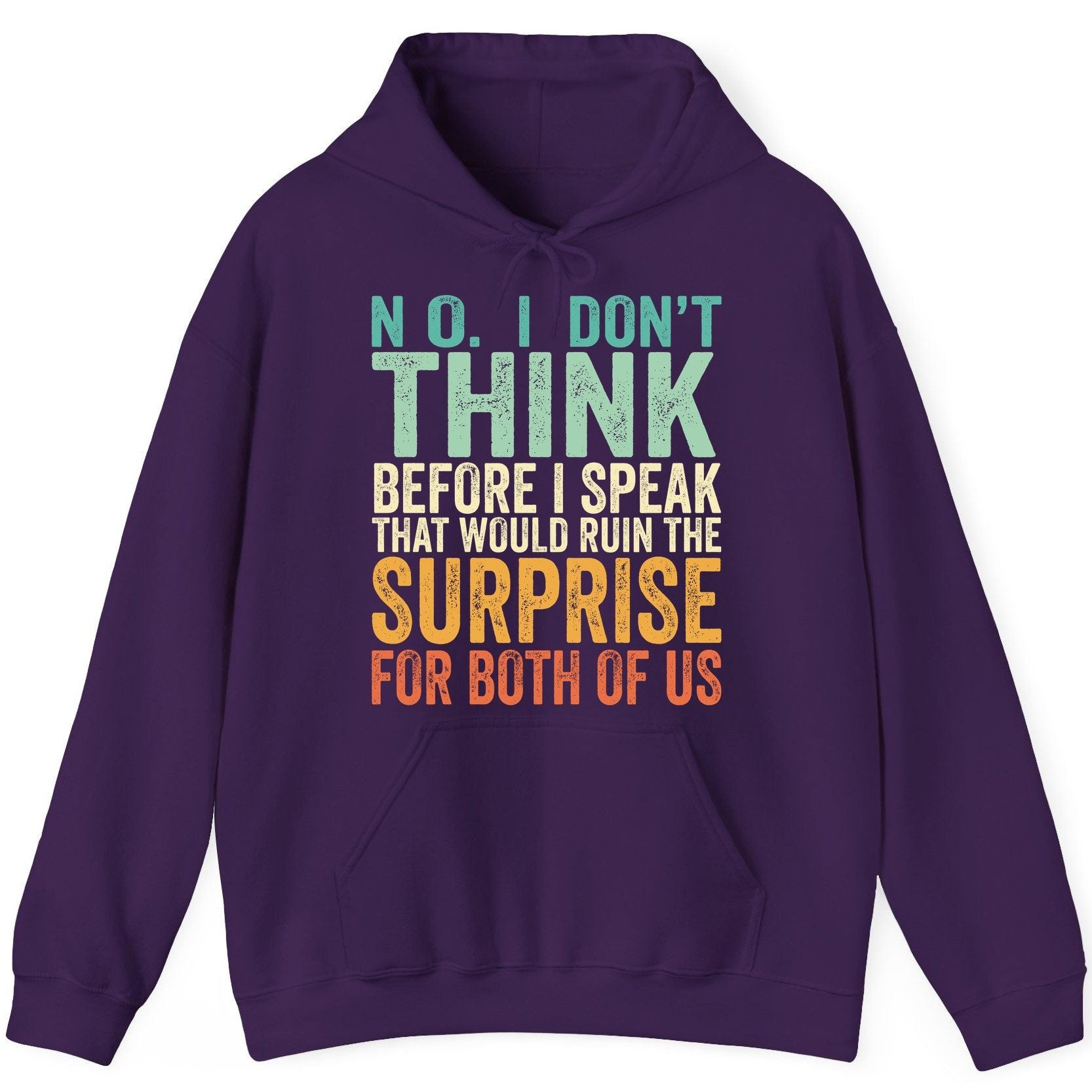 No I Don't Think Before I Speak That Would Ruin the Surprise for Both of US sarcastic humor Hoodie Purple product mockup