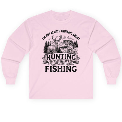 I'm Not Always Thinking About Hunting Sometimes It's Fishing hunting and fishing Long Sleeve Tee Light Pink product mockup