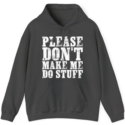 Please Don't Make Me Do Stuff sarcastic humor Hoodie Dark Heather product mockup