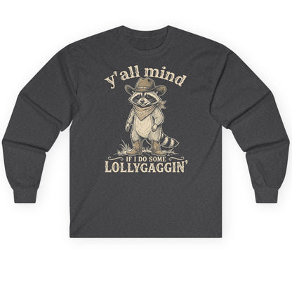 Y'all Mind IF I DO SOME Lollygagging' Long Sleeve Tee - product mockup - Dark Heather