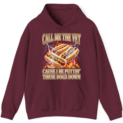 Call Me the Vet Cause I Be Puttin' These Dogs Down hot dogs Hoodie Maroon product mockup