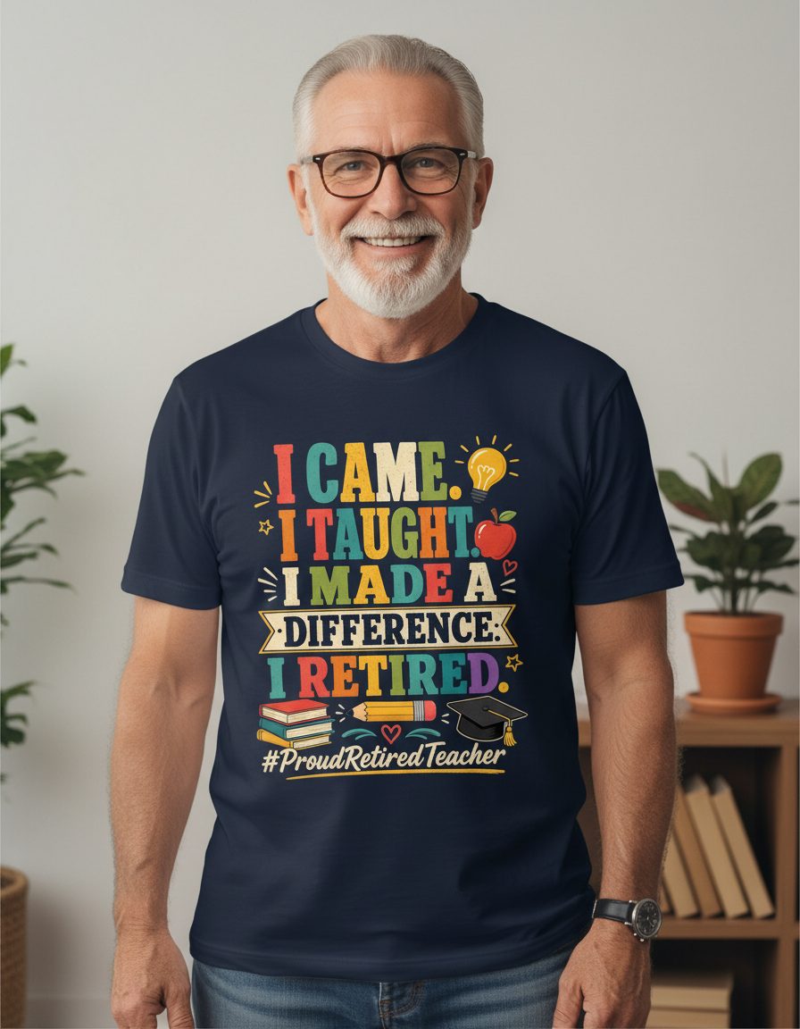 I Taught I Made a Difference I Retired Proudretiredteacher T-Shirt - product mockup - Navy