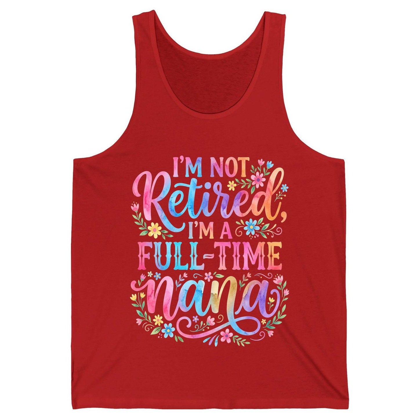 I'M NOT Retired I'M a Full-Time Nana Grandmother Tank Top - product mockup - Red