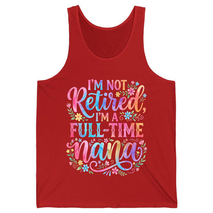 I'M NOT Retired I'M a Full-Time Nana Grandmother Tank Top - product mockup - Red